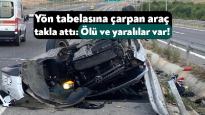 Kuzey Marmara Otoyolu'nun Kocaeli geçişinde otomobilin yön tabelasına çarpması sonucu