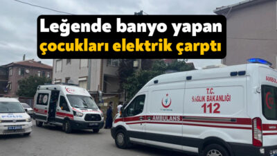 Kocaeli'nin İzmit ilçesinde leğende banyo yapan çocuklara elektrik çarptı.