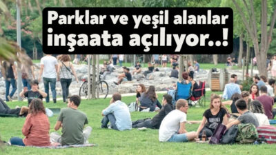 İktidar, şehirlerdeki son yeşil alan olan parkların imar planı değişikliği