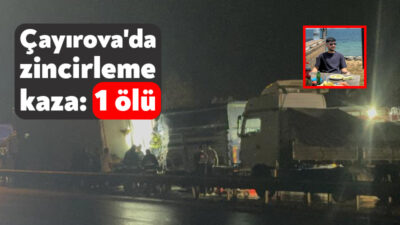 Kocaeli'nin Çayırova ilçesinde 3 aracın karıştığı zincirleme trafik kazasında bir