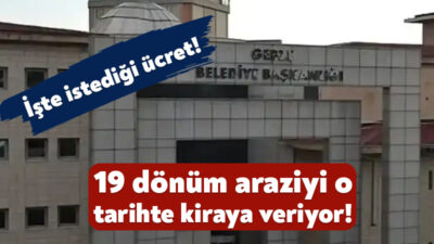 Gebze Belediyesi, Resmi Gazete’de yayınlanan kararla 19 dönümlük araziyi 3