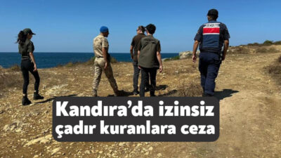 Kocaeli’nin Kandıra ilçesinde sahiller ve ormanlık bölgelerde izinsiz çadır kuran