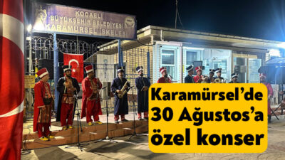 Kocaeli Büyükşehir Belediyesi Mehteran ve Bando Takımı, ‘İlçe Selamlama Konserleri’