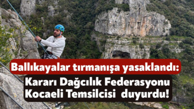 Türkiye’nin en önemli tırmanış alanlarından olan Gebze Ballıkayalar Tabiat Parkı,