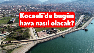 Meteoroloji Genel Müdürlüğü’nün yayınladığı hava tahmin raporuna göre, Kocaeli, Marmara