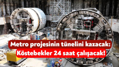 Körfezray Metrosu’nun tünel çalışmalarına başlayacak olan dev köstebekler, 24 saat