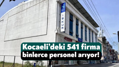 Türkiye İş Kurumu, Kocaeli’de personel arayan firmaların listesini yayınladı. Buna
