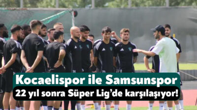 Kocaelispor, Trendyol Süper Lig’in ikinci haftasında konuk edeceği Samsunspor ile