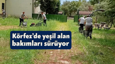 Körfez Belediyesi Park ve Bahçeler Müdürlüğü ekipleri Körfez’ in park