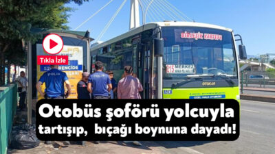 Kocaeli İzmit'te yolcusu ile tartıştığı ve yolcusunu demir sopayla kovaladığı