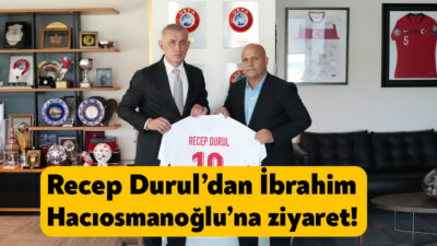 Kocaelispor Başkanı Recep Durul, Türkiye Futbol Federasyonu Başkanı İbrahim Hacıosmanoğlu’nu