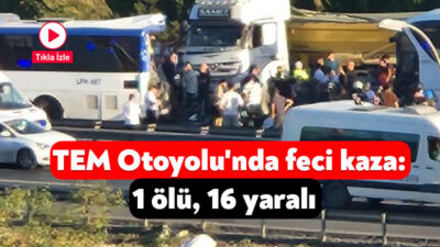 TEM Otoyolu Halkalı mevkiinde hafriyat kamyonu ve iki otobüsün karıştığı
