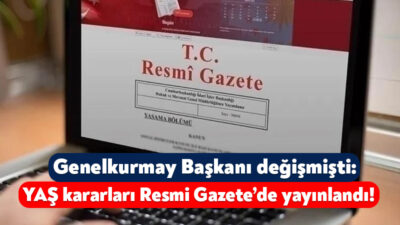 Cumhurbaşkanı Erdoğan’ın başkanlığında gerçekleştirilen ve Genelkurmay Başkanı’nın değiştiği YAŞ kararları