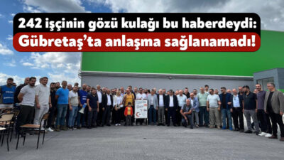 Gübretaş’ta ocak ayında başlayan toplu sözleşme görüşmeleri, iş verenin zam