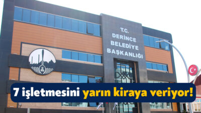 Derince Belediyesi, bünyesinde yer alan 7 adet işletmeyi 3 yıllığına