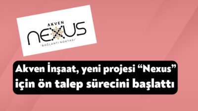 Kocaeli’de geliştirdiği projelerle emin adımlarla ilerleyen Akven İnşaat, Akven Nexus