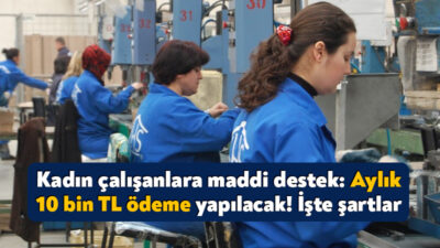 Bakanlık harekete geçti! Kadın İstihdamı İçin Pozitif Ayrımcılık Projesi kapsamında