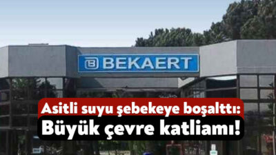 Uzun yıllardır Kocaeli’de faaliyet gösteren Bekaert, büyük bir çevre katliamına