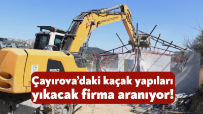 Çayırova Belediyesi, ilçede bulunan kaçak yapıları yıkmak üzere harekete geçti.