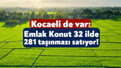 Emlak Konut tarafından Kocaeli’nin de aralarında olduğu 32 ilde 281