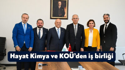 Hayat Kimya ve Kocaeli Üniversitesi stratejik bir iş birliğine imza