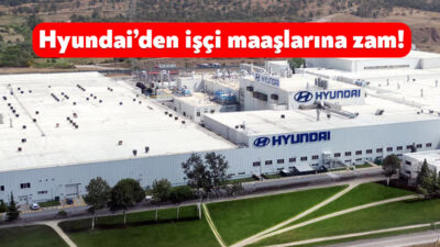 İzmit’te faaliyet gösteren dünyanın önde gelen otomotiv şirketlerinden Hyundai, işçilerine