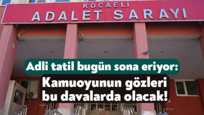 Türkiye’de mahkemelere yönelik olarak uygulanan adli tatil süresi bugünden itibaren