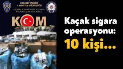 Kocaeli'de kaçak tütün ve elektronik sigara satıcılarına yönelik düzenlenen operasyonda