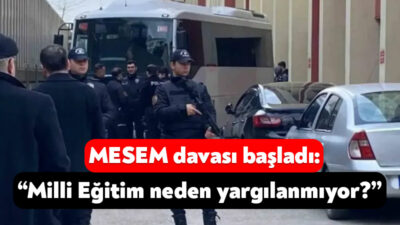 Türkiye’nin en kapsamlı dava dosyaları arasında yer alan MESEM yolsuzluğu