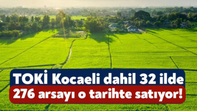 Toplu Konut İdaresi Kocaeli’nin de aralarında olduğu 32 ilde 276