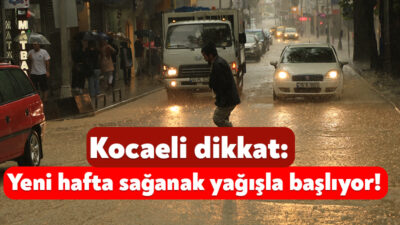 Meteoroloji Genel Müdürlüğü’nün yaptığı değerlendirmeye göre, Kocaeli’de yeni hafta sağanak