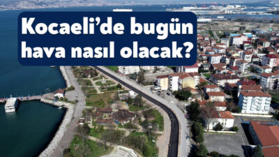 Kocaeli'de 19 Kasım 2025 Çarşamba günü hava durumu güneşli