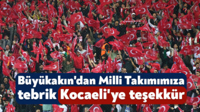 Kocaeli Büyükşehir Belediye Başkanı Doç.Dr.Tahir Büyükakın, Gürcistan karşısındaki güzel oyun