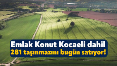 Emlak Konut tarafından Kocaeli’nin de aralarında olduğu 32 ilde 281