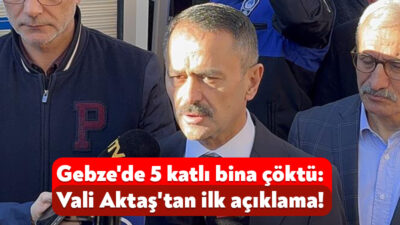 Kocaeli Valisi İlhami Aktaş, Gebze'de 5 kişilik ailenin enkaz altında