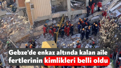 Kocaeli'nin Gebze ilçesinde çöken 6 katlı binada mahsur kaldığı değerlendirilen