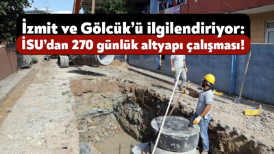 İSU Genel Müdürlüğü, İzmit ve Gölcük’teki doğalgaz altyapı hatlarının inşaatı