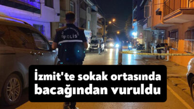 Kocaeli'nin İzmit ilçesinde sokak ortasında bacağından vurulan kişi yaralandı. Polis,