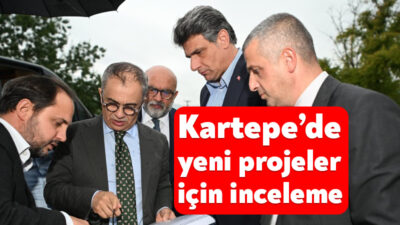 Kartepe’nin geleceğini şekillendirecek yatırımların detayları yerinde incelendi. Kocaeli Büyükşehir Belediyesi’nin