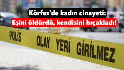 Kocaeli'nin Körfez ilçesinde bir kişi, eşini bıçaklayarak öldürdükten sonra