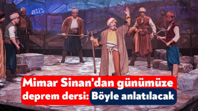 Kocaeli Şehir Tiyatroları, Mimar Sinan'ın dehası ile günümüzün "enkaz kurtarma