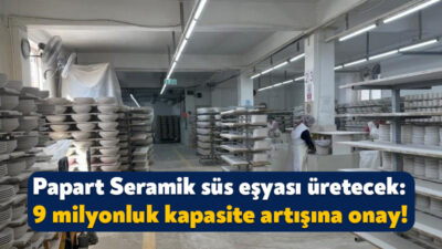 Çayırova’da faaliyet göstermekte olan Papart Seramik Şirketi, fabrikasını büyütmek için