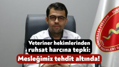 Veteriner Hekimleri Odası yeni vergi düzenlemesiyle birlikte getirilen ruhsat harçlarına