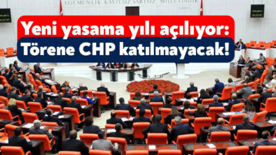 Türkiye Büyük Millet Meclisi’nde yeni yasama dönemi bugün başlayacak. CHP’nin