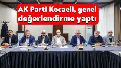 AK Parti Kocaeli İl Başkanı Dr.Şahin Talus hafta sonunda milletvekilleri