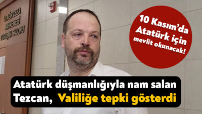 Türkiye’de Atatürk düşmanlığıyla bilinen Fatih Tezcan, Kocaeli Valiliği’nin 10 Kasım’daki