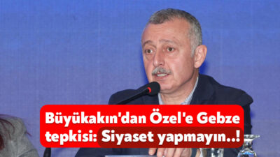 Kocaeli Büyükşehir Belediye Başkanı Tahir Büyükakın, CHP Genel Başkanı Özgür