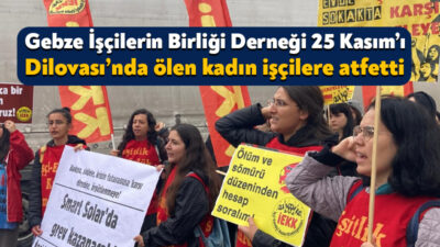 Gebze İşçilerin Birliği Derneği, 25 Kasım Kadına Yönelik Şiddete Karşı