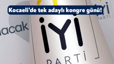 İYİ Parti Kocaeli’de ilçe seçimleriyle başlayan kongre süreci bugün il