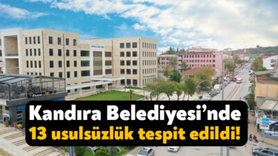 Sayıştay Denetçileri Kandıra Belediyesi 2024 yılı denetimlerinde 13 usulsüzlük tespit